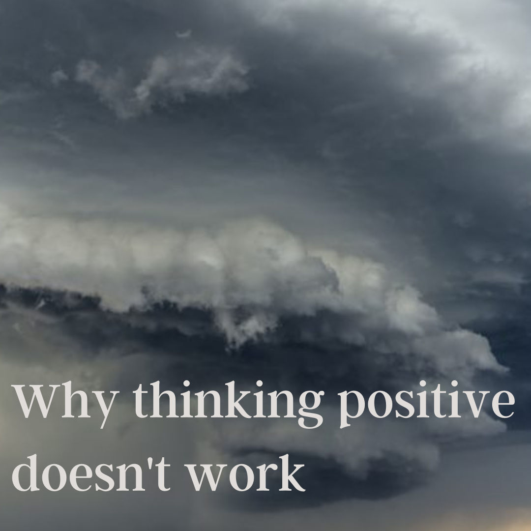 How to feel better without positive thinking or getting a positive mindset
