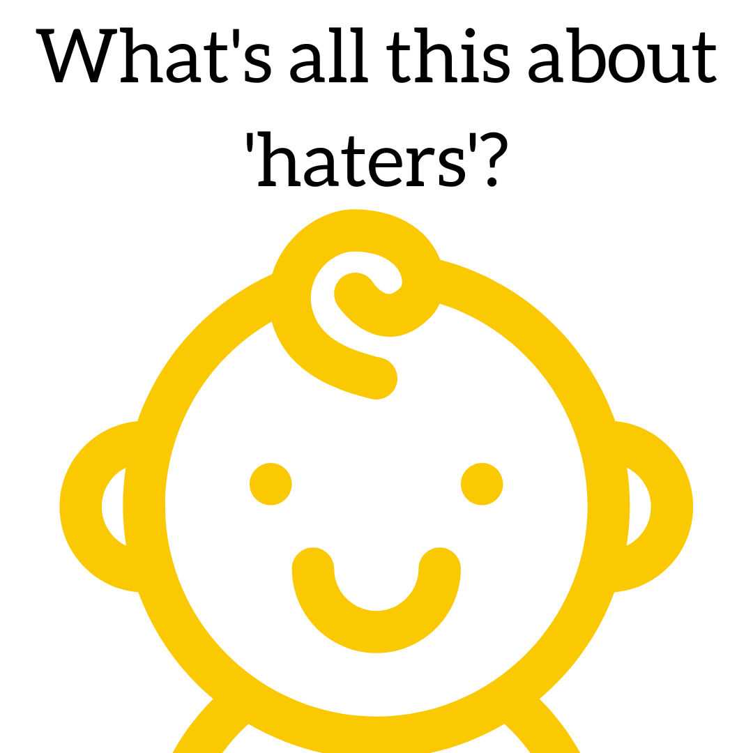 What's all this about haters?